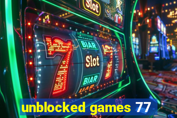 unblocked games 77